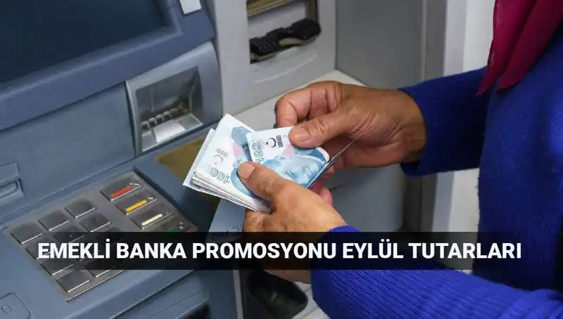 Eylül 2025 Emekli Banka Promosyon Tutarları: En Yüksek Ödemeleri Kim Sunuyor?