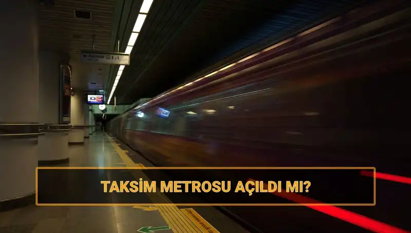 Taksim ve Şişhane Metro Hattı: Açılış Tarihleri ve Güncel Durum Nedir?