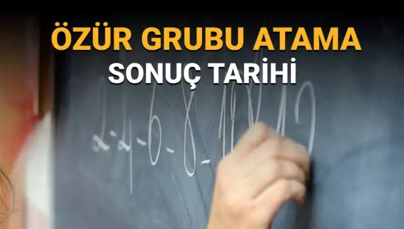 Özür Grubu Atama Sonuçlarının Açıklanacağı Tarih Merak Ediliyor
