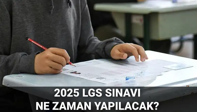 2025 LGS Sınav Tarihleri Açıklandı: Öğrenciler ve Aileler Dikkat!