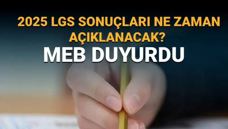 2025 LGS Sonuçları Ne Zaman Açıklanacak? MEB Takvimiyle Bilgiler!