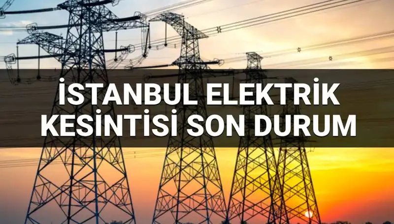 İstanbul’da 21 İlçede Elektrik Kesintisi: Nerelerde Elektrikler Kesilecek?