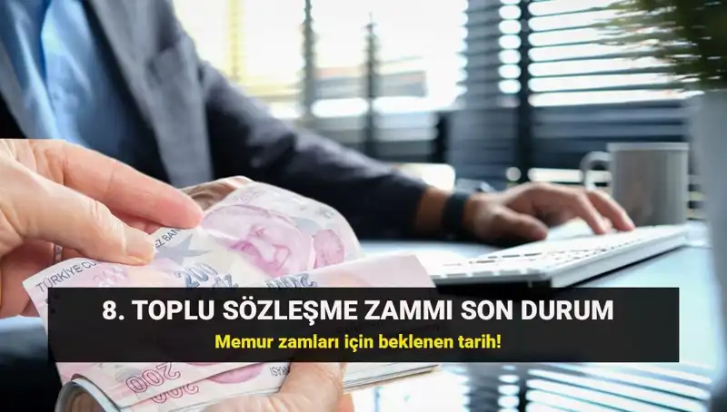 Memur ve Emekli Memurları Bekleyen Toplu Sözleşme Zammı Gelişmeleri