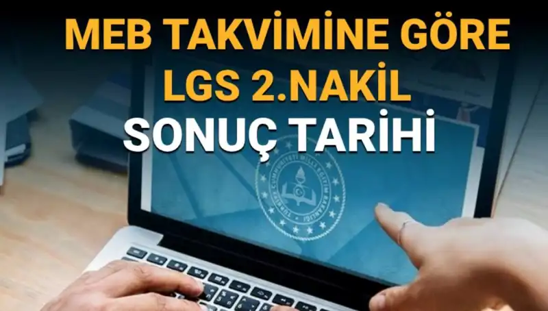LGS Lise 2. Nakil Süreci: 3. Tercihlerin Son Tarihi Ne Zaman?