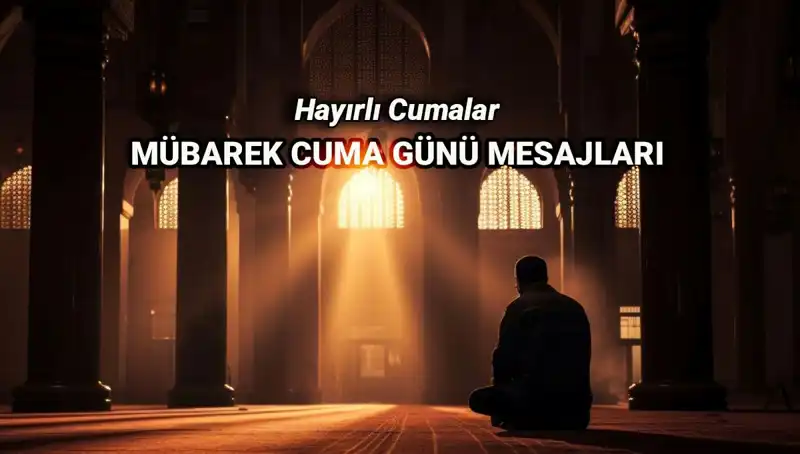 Cuma Gününüzü Bayram Edecek En Güzel Cuma Mesajları ve Dualar